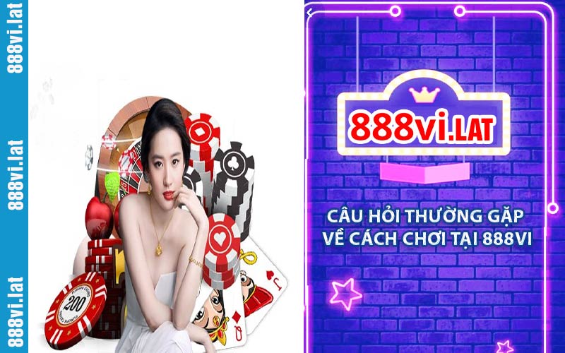 Câu hỏi thường gặp cách chơi tại 888VI