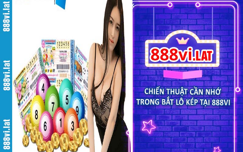 Chiến thuật bạn cần nhớ trong bắt lô kép tại 888VI