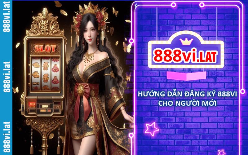 Hướng dẫn đăng ký 888VI cho thành viên mới