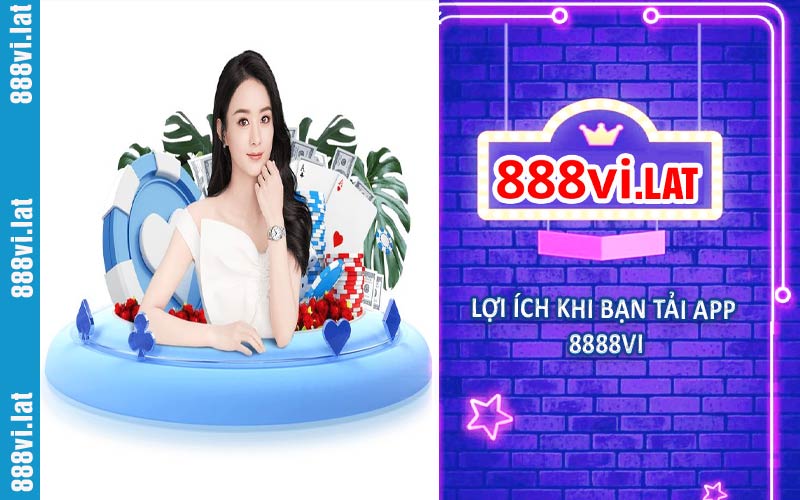 Lợi ích khi bạn tải app 888VI