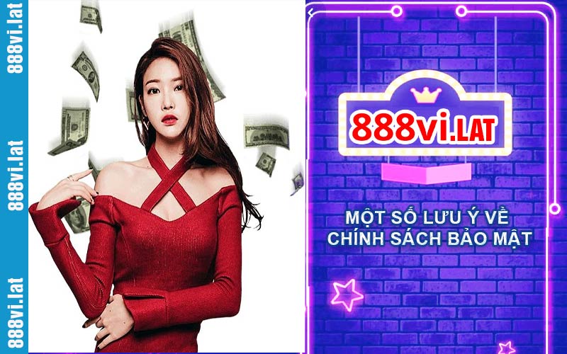 Một số lưu ý về chính sách bảo mật tại 888VI