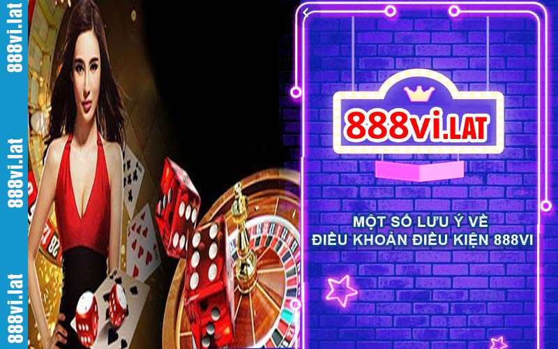 Một số lưu ý về điều khoản điều kiện 888VI
