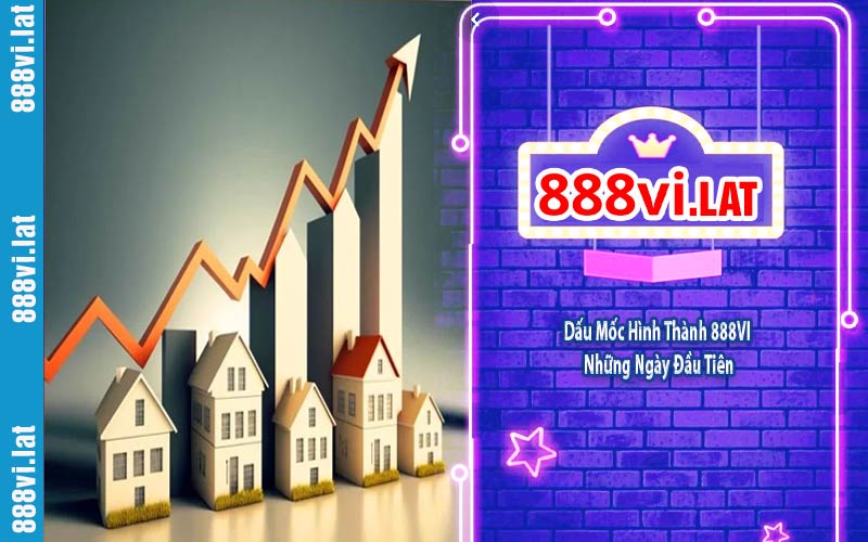 Dấu Mốc Hình Thành 888VI Những Ngày Đầu Tiên