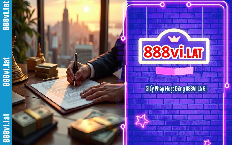 Giấy Phép Hoạt Động 888VI Là Gì